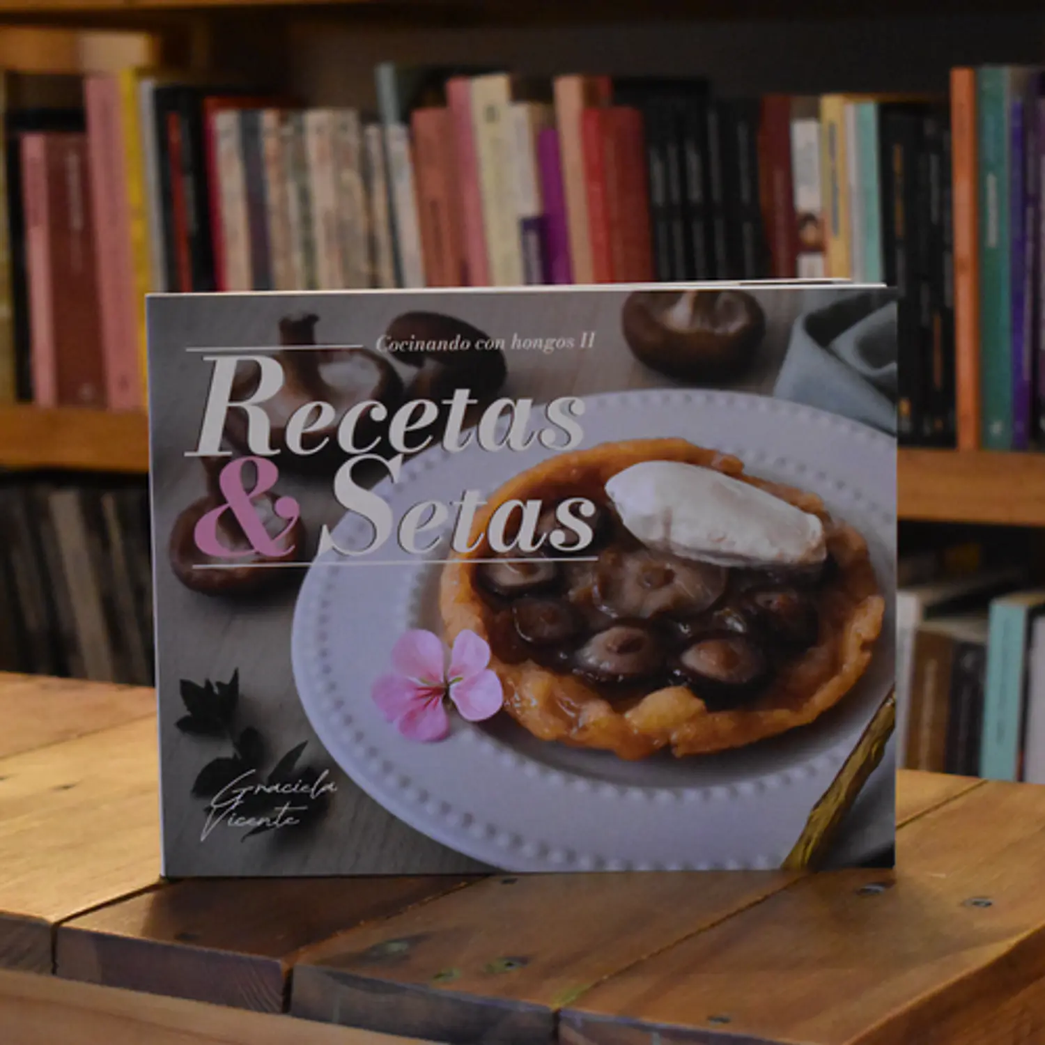 Recetas Y Setas: Cocinando Con Hongos Ii