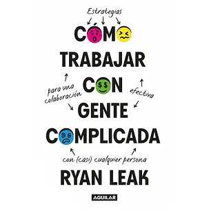 Cómo Trabajar Con Gente Complicada