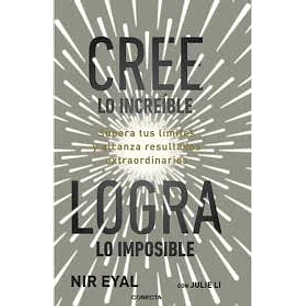 Cree Lo Increíble, Logra Lo Imposible