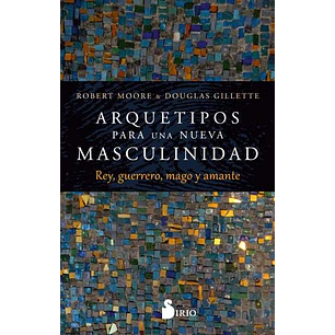 Arquetipos Para Una Nueva Masculinidad
