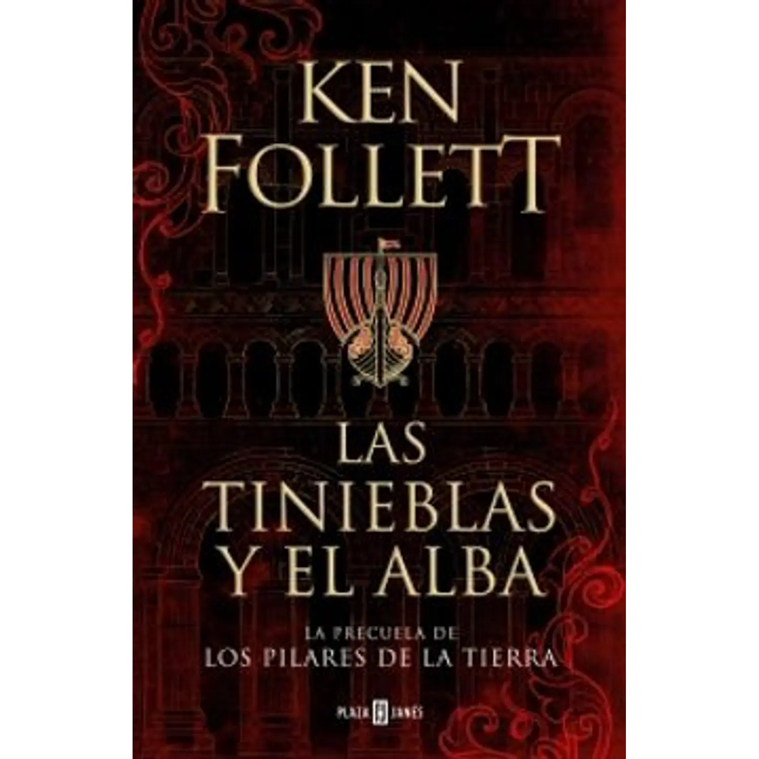 Las Tinieblas Y El Alba (La Precuela De Los Pilares De La Tierra)