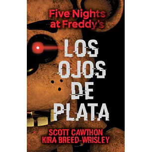 Five Nights At Freddy's Los Ojos De Plata