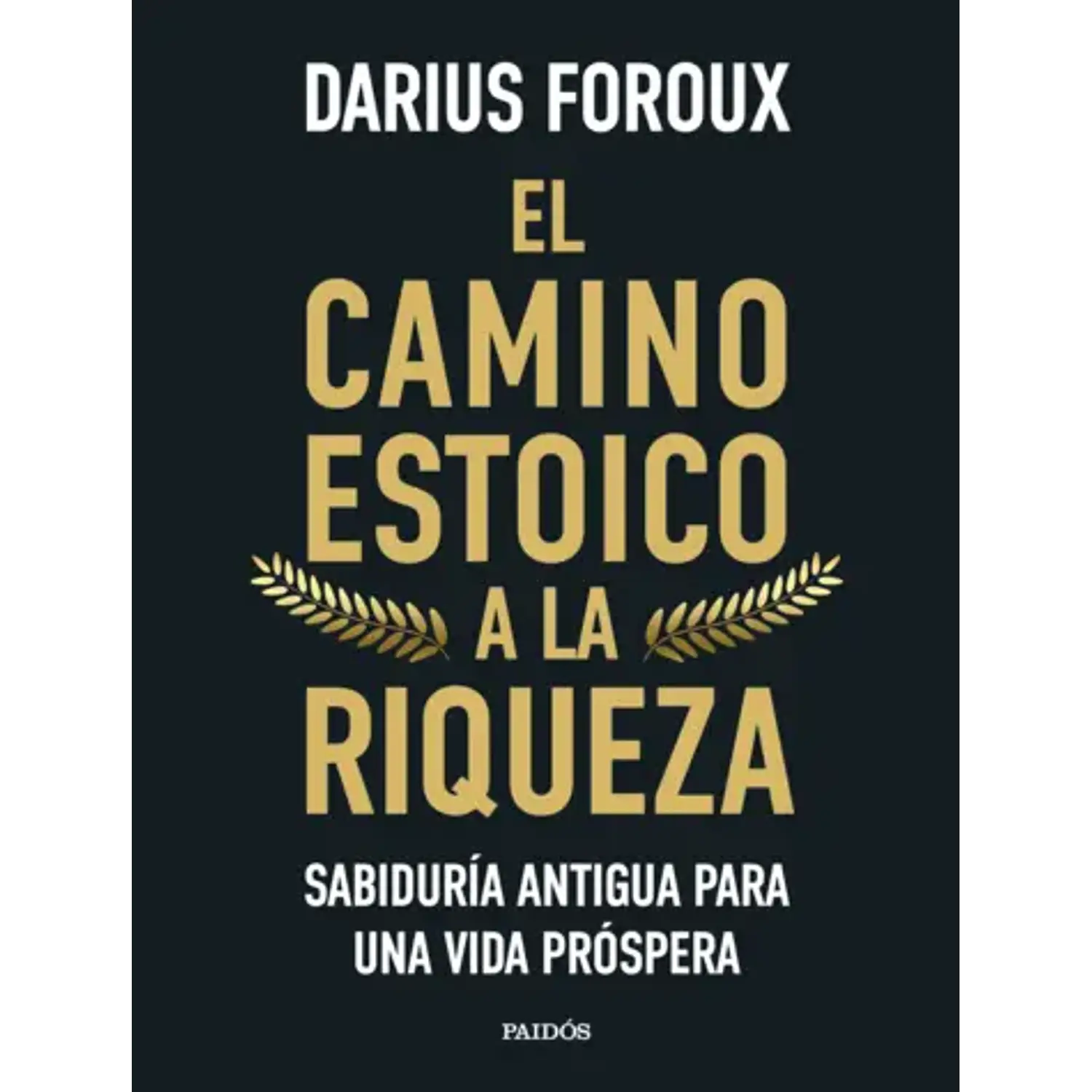 El Camino Estoico A La Riqueza