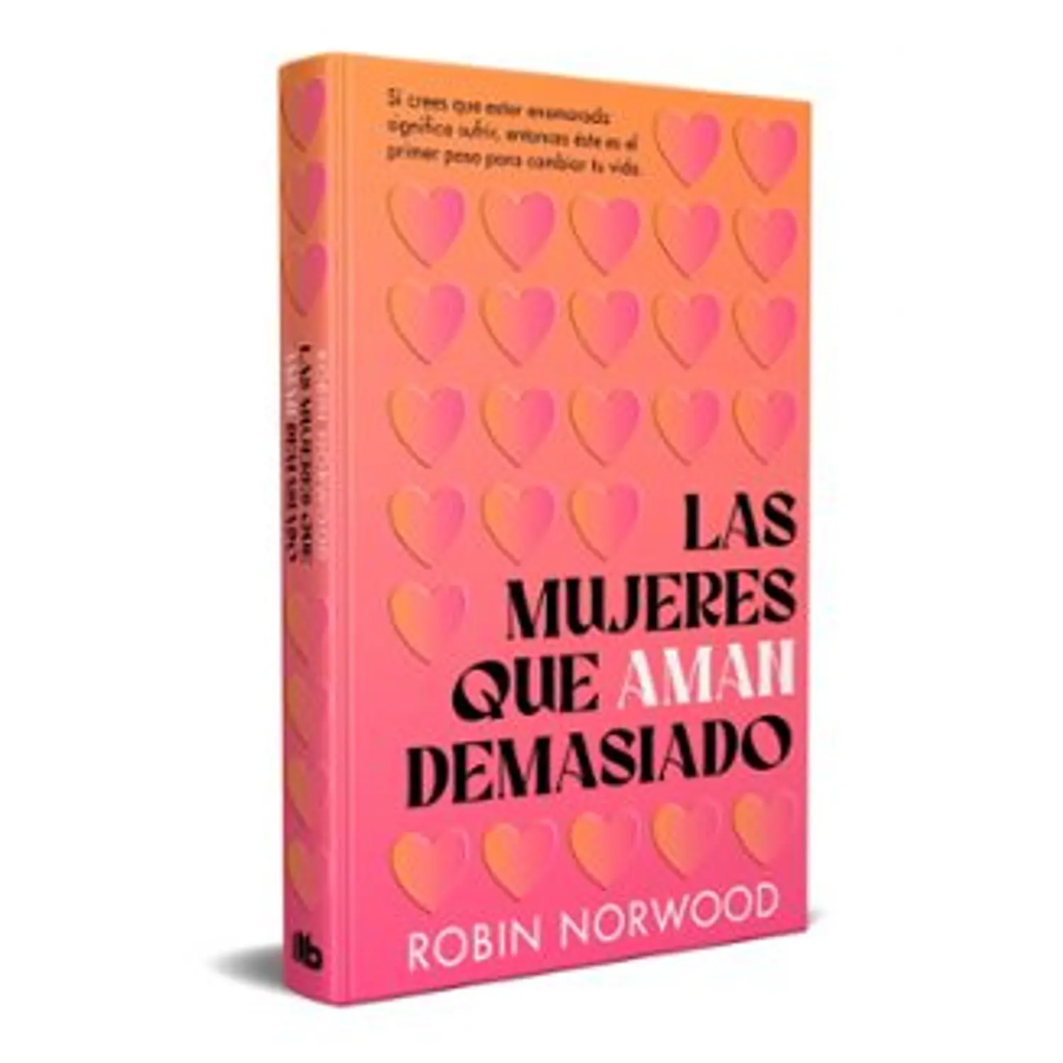 Las Mujeres Que Aman Demasiado (Tapa Dura) 