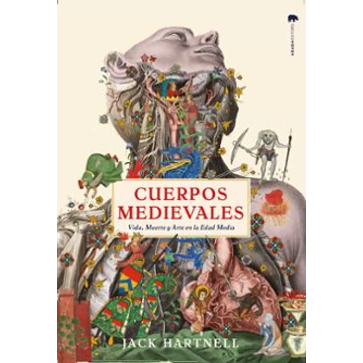 Cuerpos Medievales Vida Muerte Y Arte En La Edad Media