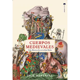 Cuerpos Medievales Vida Muerte Y Arte En La Edad Media