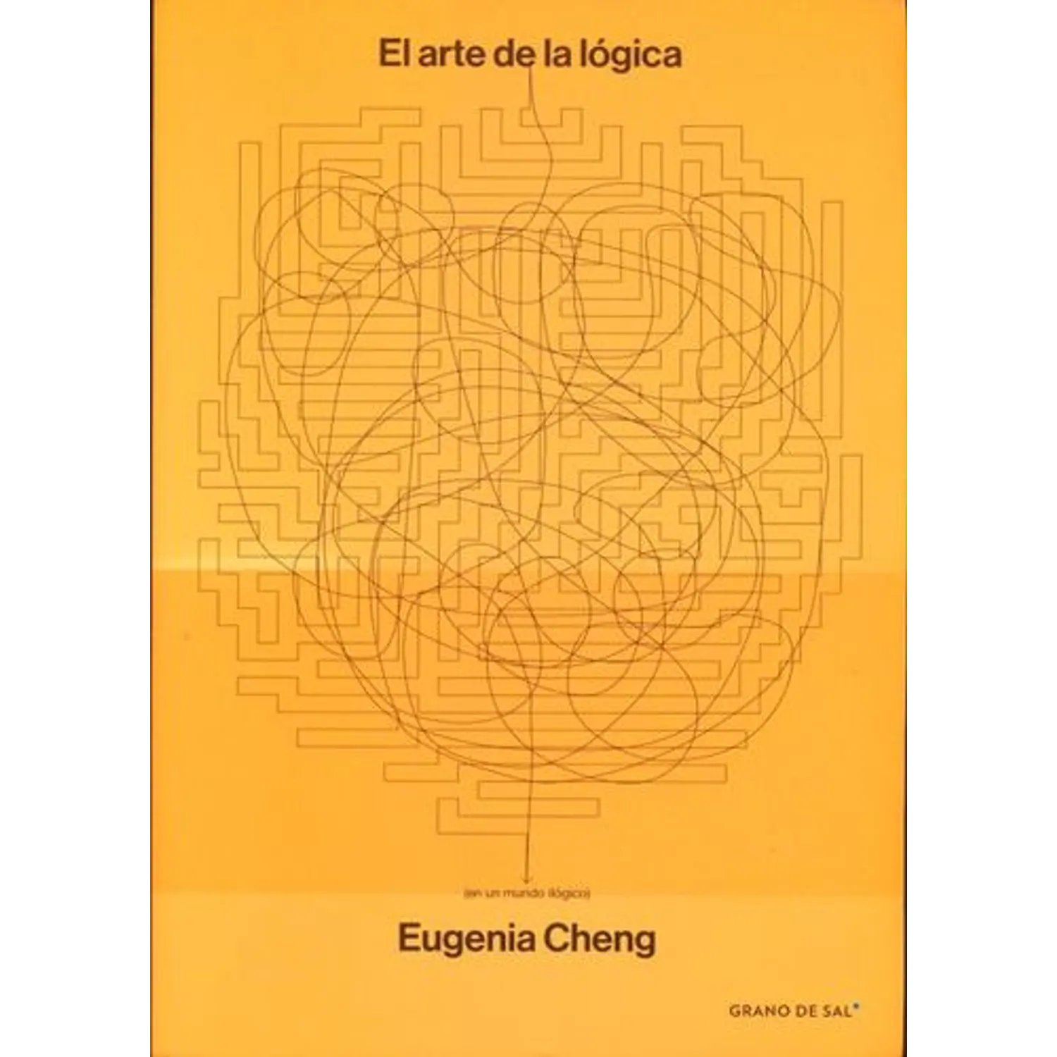 El Arte De La Lógica (En Un Mundo Ilógico)