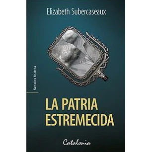 La Patria Estremecida