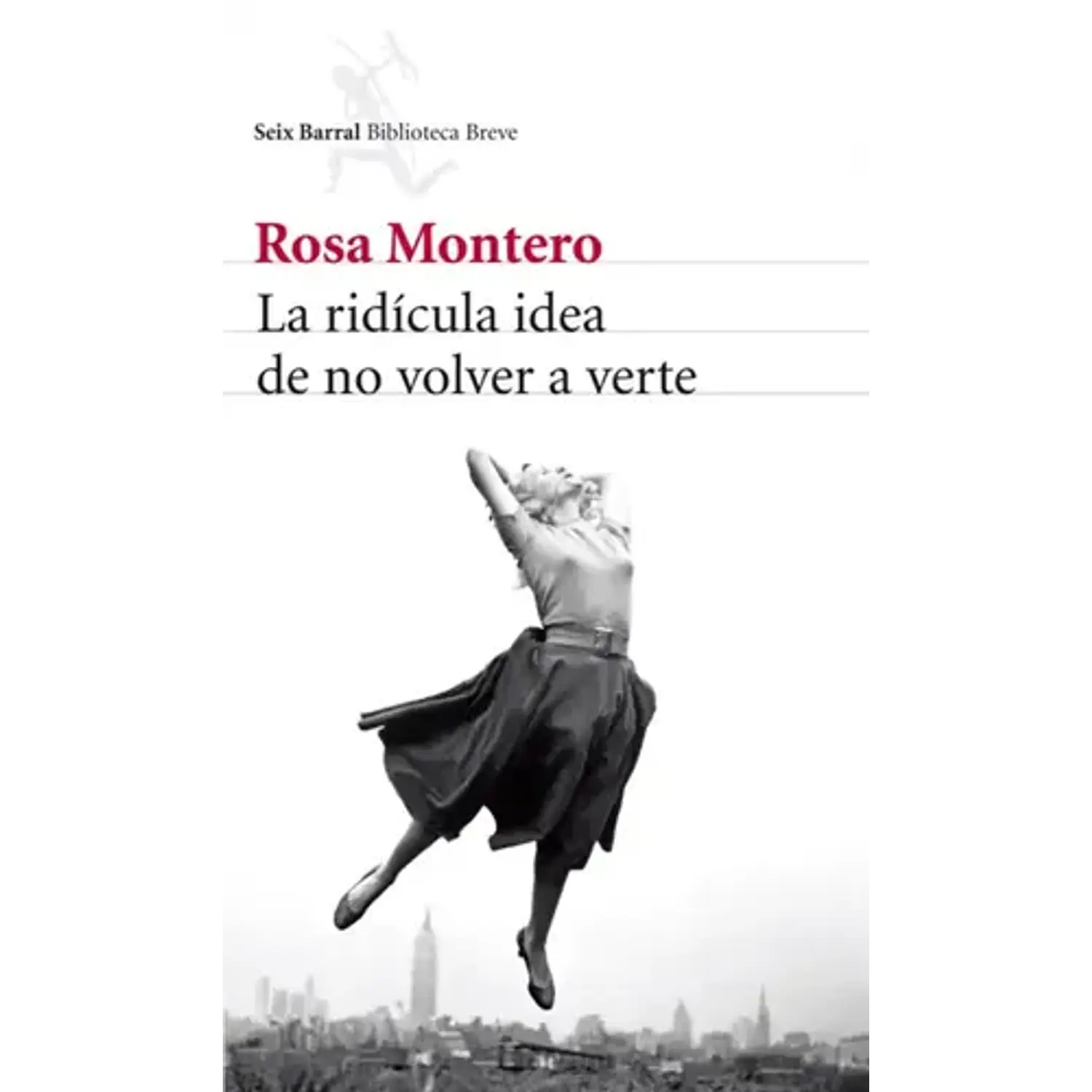 La Ridícula Idea De No Volver A Verte
