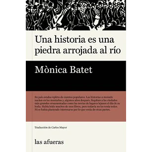 Una Historia Es Una Piedra Arrojada Al Río