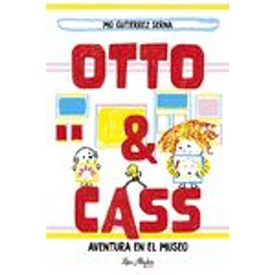 Otto Y Cass: Aventura En El Museo