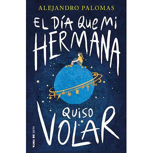 El Día Que Mi Hermana Quiso Volar