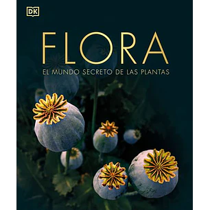 Flora El Mundo Secreto De Las Plantas
