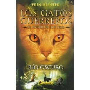 Gatos Guerreros - El Poder De Los Tres 2 - Río Oscuro