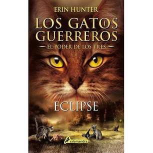 Los Gatos Guerreros: El Poder De Los Tres 4. Eclipse
