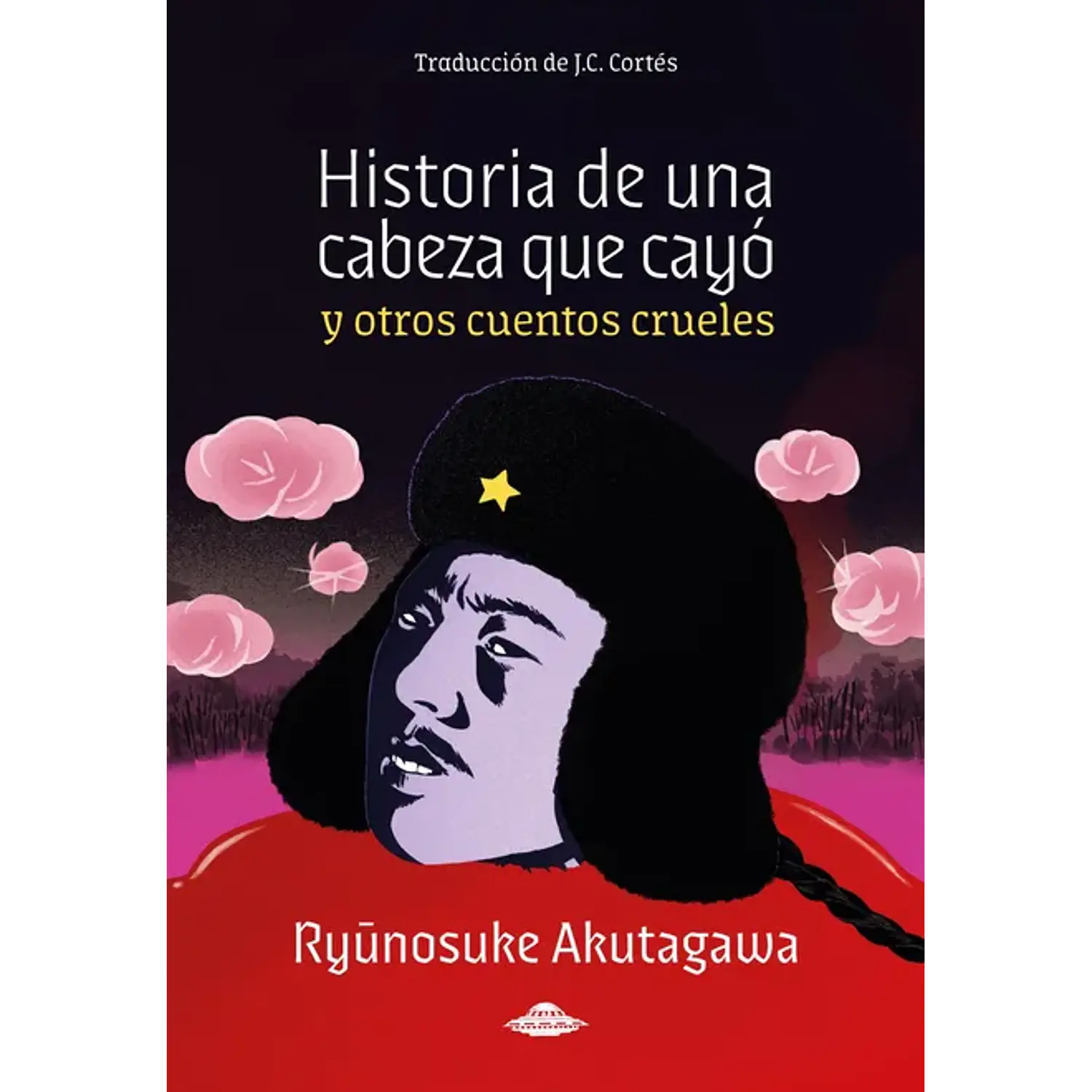 Historia De Una Cabeza Que Cayó Y Otros Cuentos Crueles 