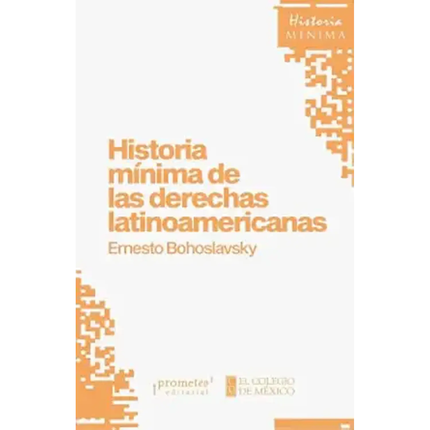 Historia Mínima De Las Derechas Latinoamericanas