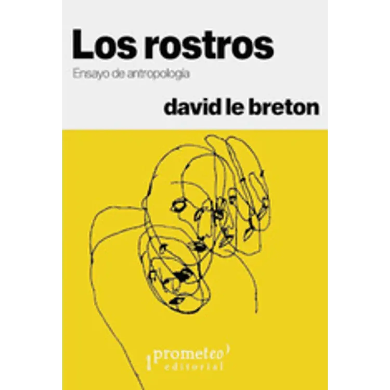 Los Rostros. Ensayo De Antropología 
