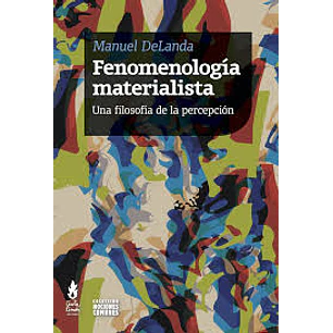 Fenomenologia Materialista. Una Filosofia De La Percepcion