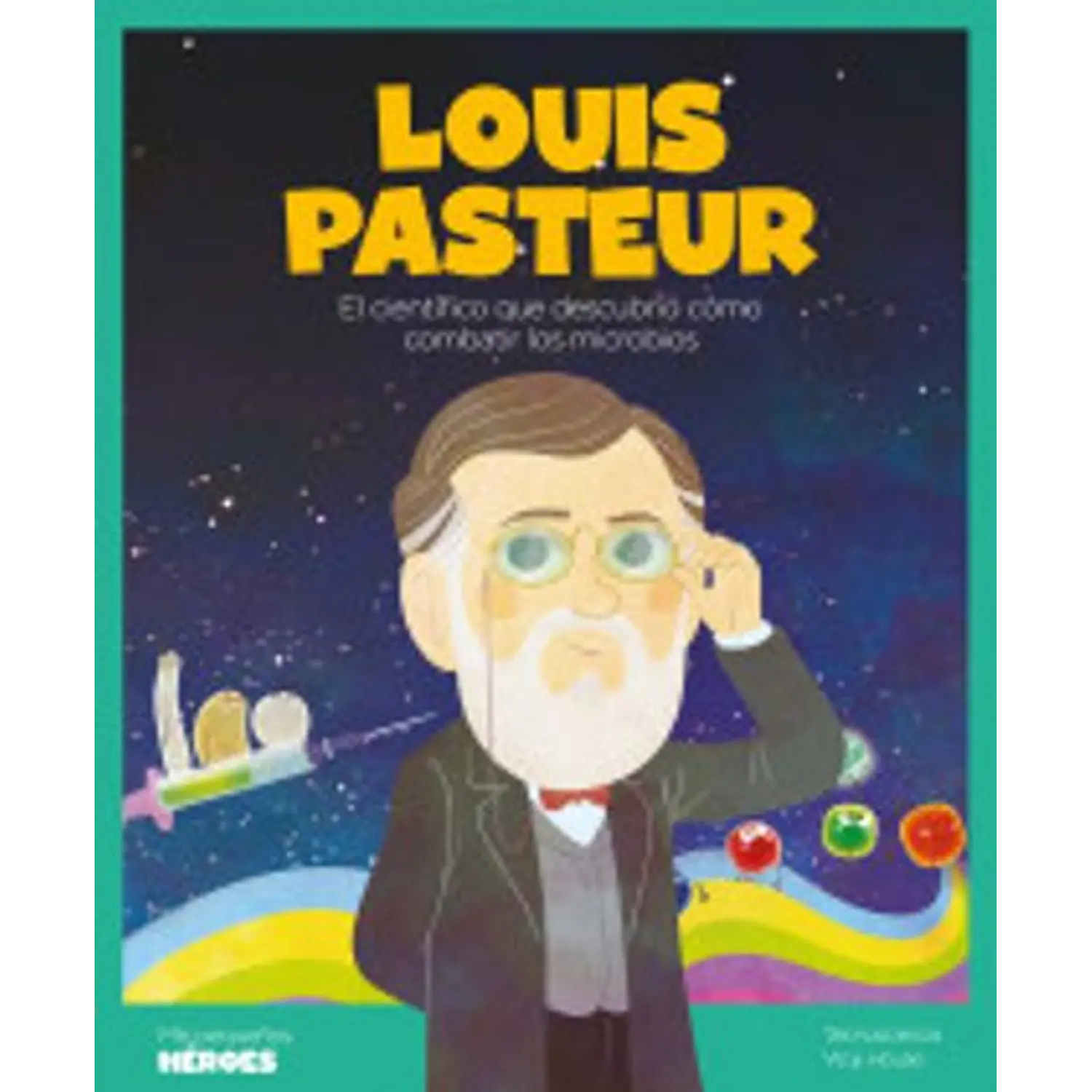 Louis Pasteur - Mis Pequeños Héroes
