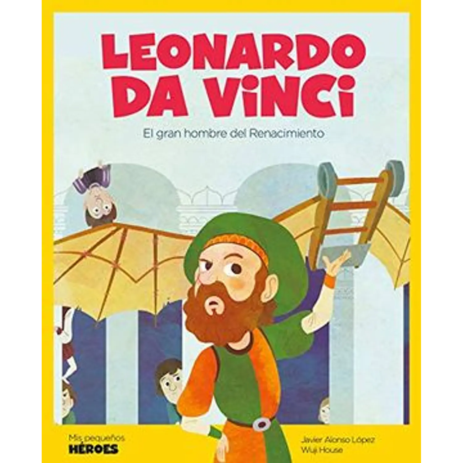 Leonardo Da Vinci - Mis Pequeños Héroes 