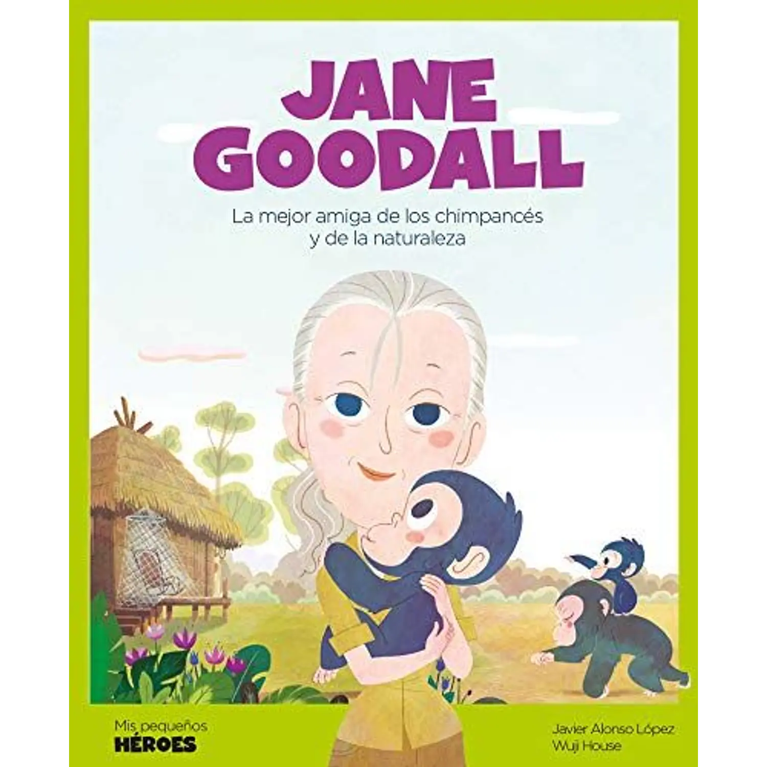 Jane Goodal - Mis Pequeños Héroes 