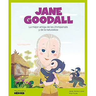 Jane Goodal - Mis Pequeños Héroes 
