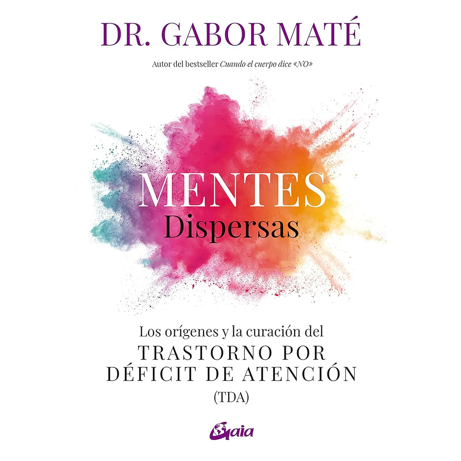 Mentes Dispersas Los Origenes Y La Curacion Del Trastorno Por Deficit De Atencion