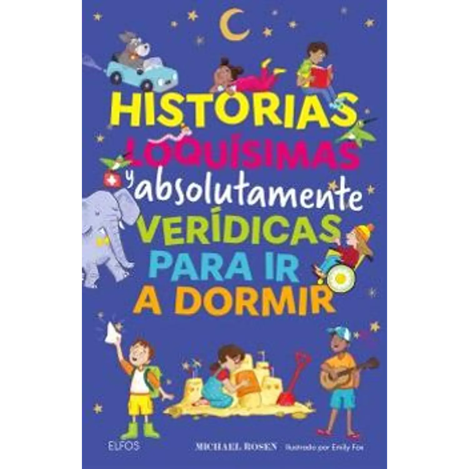 Historias Loquísimas Y Absolutamente Verídicas Para Ir A Dormir
