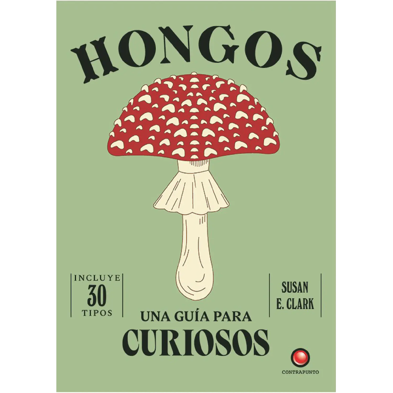 Una Guía Para Curiosos - Hongos