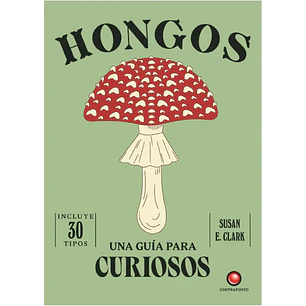 Una Guía Para Curiosos - Hongos