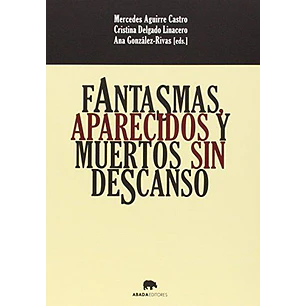 Fantasmas, Aparecidos Y Muertos Sin Descanso