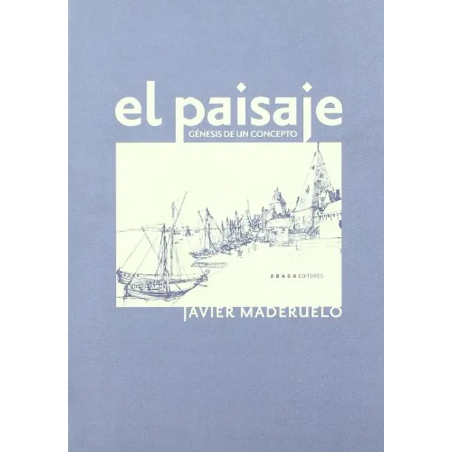 El Paisaje: Génesis De Un Concepto