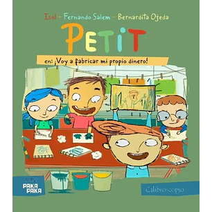 Petit - ¡ Voy A Fabricar Mi Propio Dinero!