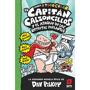 2. El Capitán Calzoncillos Y El Ataque De Los Retretes Parlantes (Color)