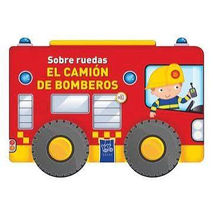 El Camión De Bomberos - Sobre Ruedas