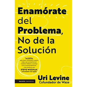 Enamórate Del Problema, No De La Solución