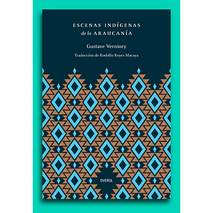 Escenas Indígenas De La Araucanía 