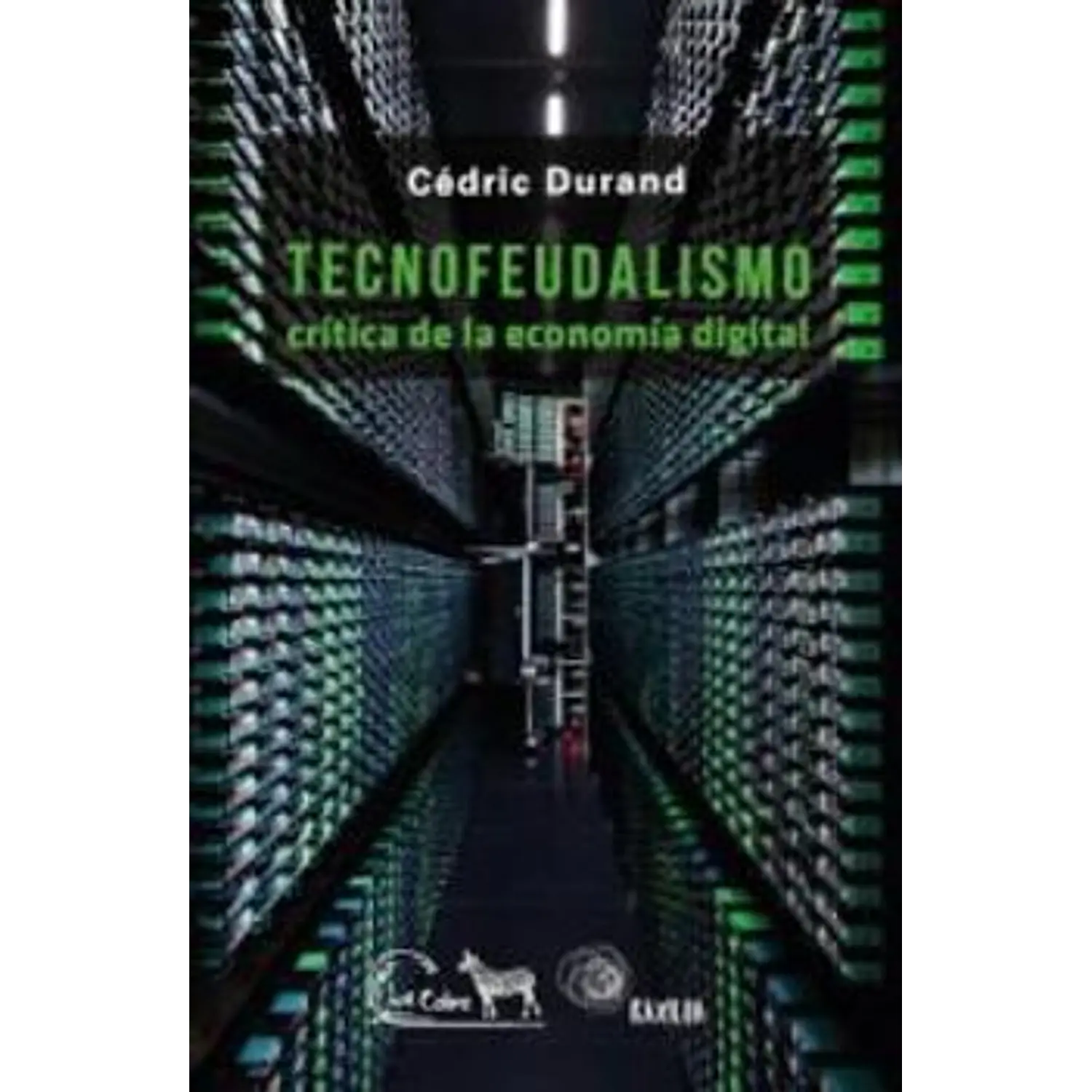 Tecnofeudalismo: Crítica De La Economía Digital