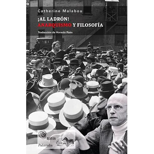 ¡Al Ladrón! Anarquismo Y Filosofía