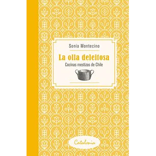 La Olla Deleitosa - Cocinas Mestizas De Chile