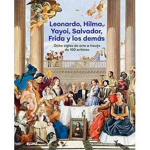 Leonardo, Hilma, Yayoi, Salvador, Frida Y Los Demás