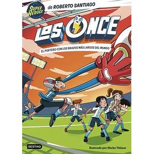 Los Once 2 El Portero Con Los Brazos Más Largos Del Mundo 