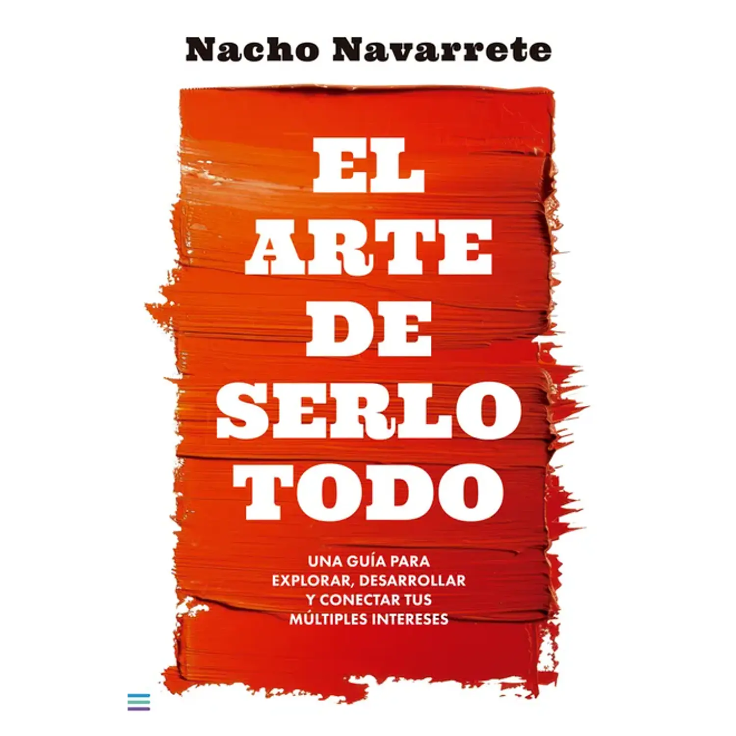 El Arte De Serlo Todo