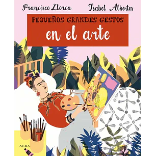 Pequeños Grandes Gestos En El Arte