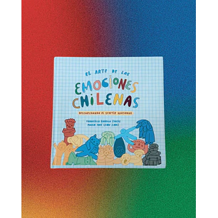 El Arte De Las Emociones Chilenas