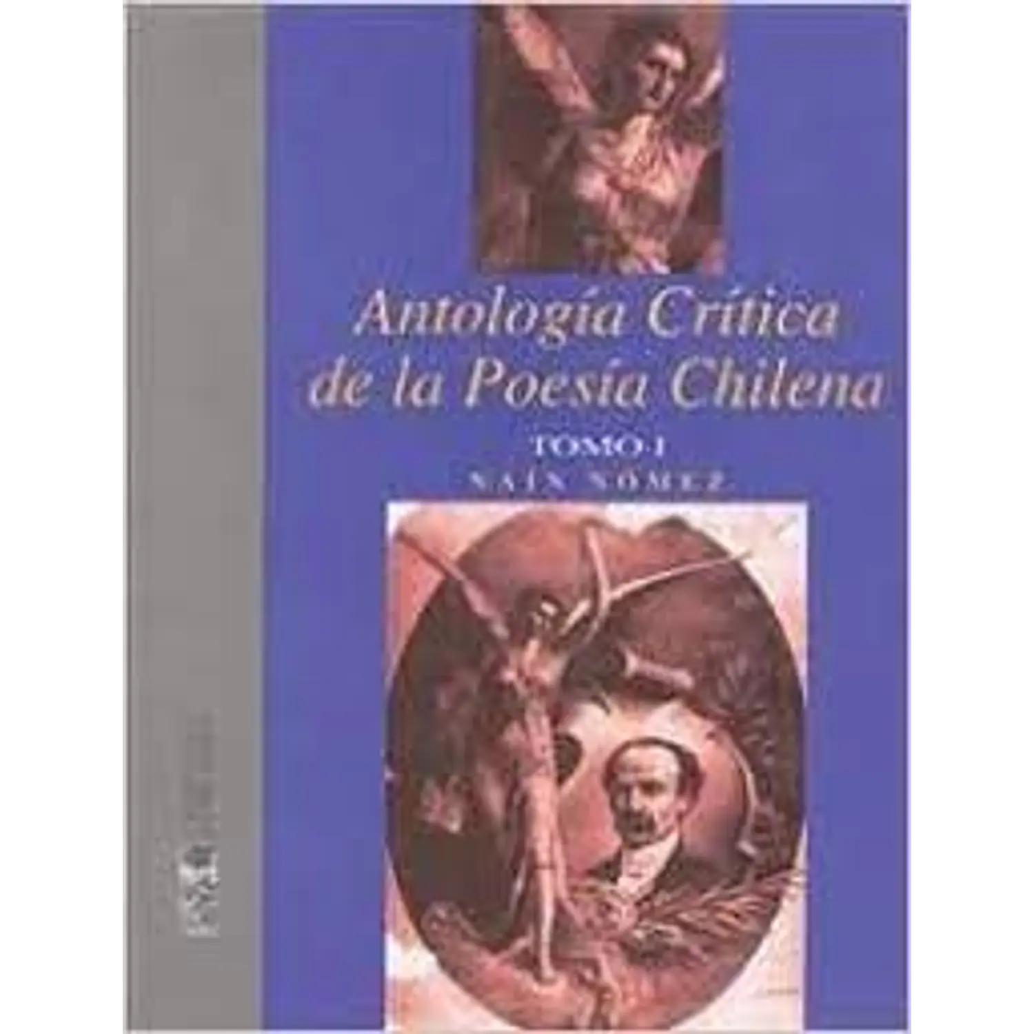 Antología Crítica De La Poesía Chilena Tomo I
