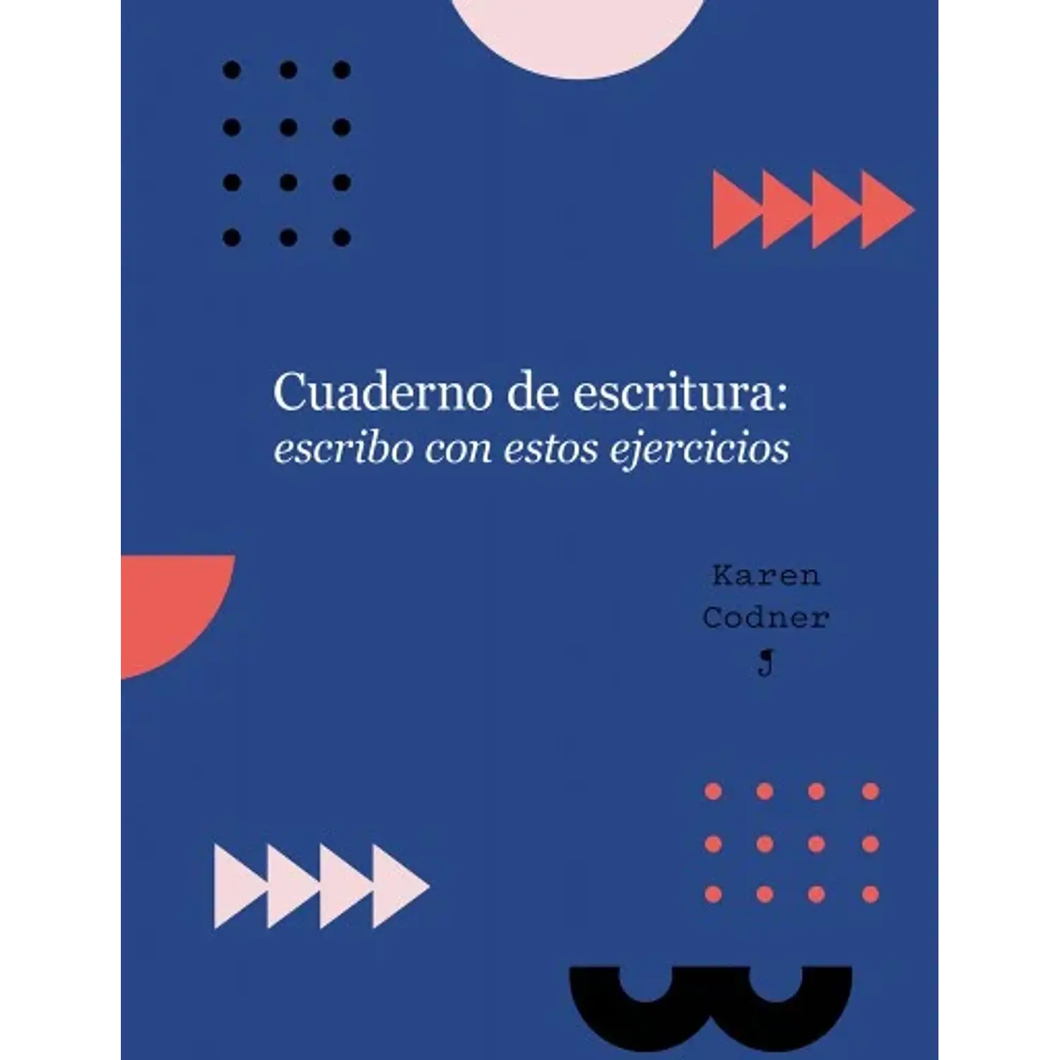 Cuaderno De Escritura: Escribo Con Estos Ejércicios 