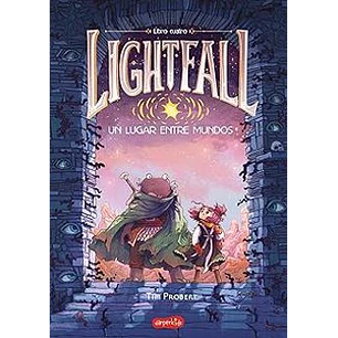 Lighfall: Un Lugar Entre Mundos (Libro 4)