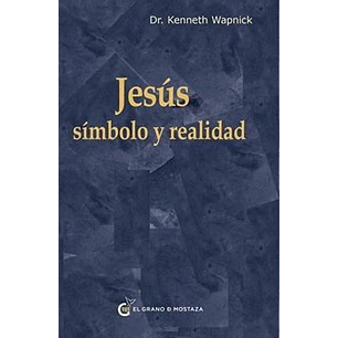 Jesús: Símbolo Y Realidad